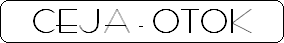 CEJA - OTOK